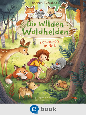 cover image of Die wilden Waldhelden. Kaninchen in Not